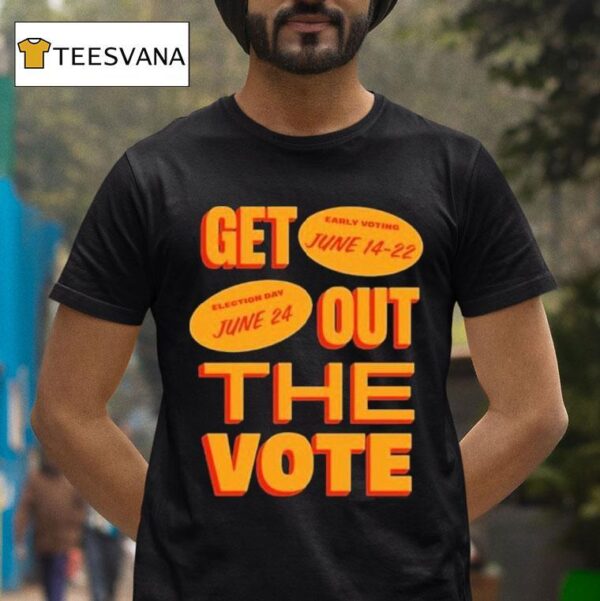 Get Out The Vote June Election Day T Shirt