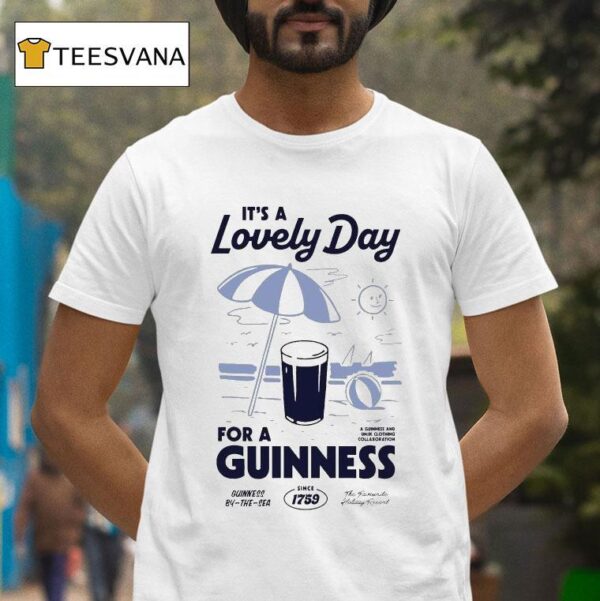 Guinness X Un Ik It S A Lovely Day For A Guinness Summer S Day Since T Shirt