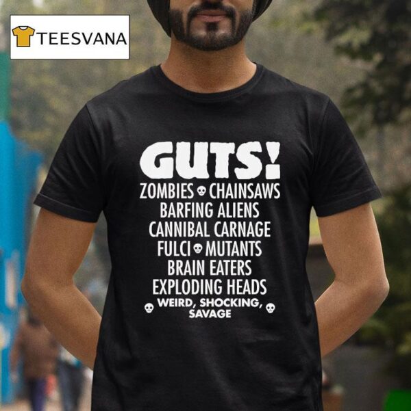 Guts Zombies Chainsaws Barfing Aliens Cannibal Carnage Fulci Mutans Brain Eaters Exploding Heads T Shirt