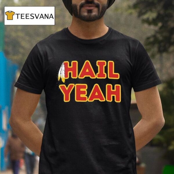 Hail Yeah Washington Commanders Football T Shirt