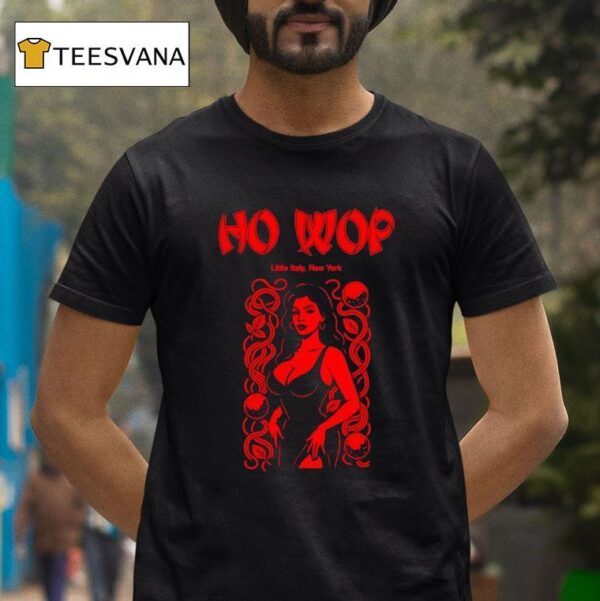 Ho Wop Little Italy New York T Shirt