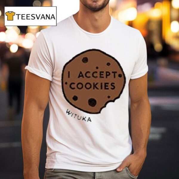 I Accept Cookies Wituka T Shirt