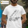 I D Clip My Nails For You T Shirt