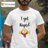 I Got Raped Icon T Shirt