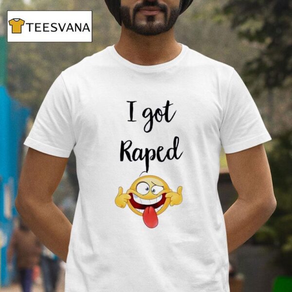 I Got Raped Icon T Shirt