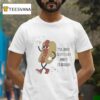 I Ll Just Have The Juicy Weiners Hotdog T Shirt