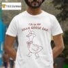 I M In My Silly Goose Era T Shirt