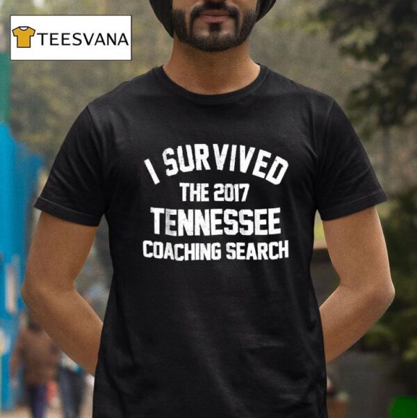 I Survived The Tennessee Coaching Search T Shirt