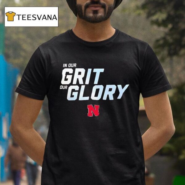 In Our Grit Our Glory Nebraska Cornhuskers Logo T Shirt