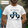 Initech Is This Good For The Company T Shirt