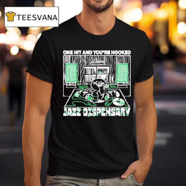 Jazz Dispensary One Hit And You Re Hooked Catnip T Shirt