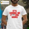 Jennie Statement It S Gonna Be Fucking Hard T Shirt