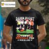 Joe Burrow Damn Right I Am A Cincinnati Bengals Fan Win Or Lose Signature T Shirt