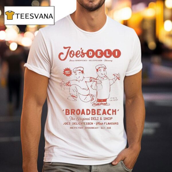 Joe S Deli Broadbeach Sandwiches Delicatessen Takeaway Deli Shop Joes Delicatessen Fresh Flavours Pacific Fair Broadbeach It Hits The Spo T Shirt