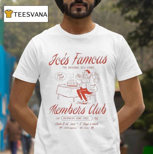 Joe S Famous Members Club Open Til Late I Days A Week Clean And Fresh T Shirt