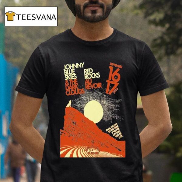 Johnny Blue Skies The Dark Clouds Red Rocks Au Revoir Sept T Shirt