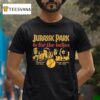 Jurassic Park Is For The Ladies Dinosaurs Eat Man Woman Inherits The Earth T Shirt
