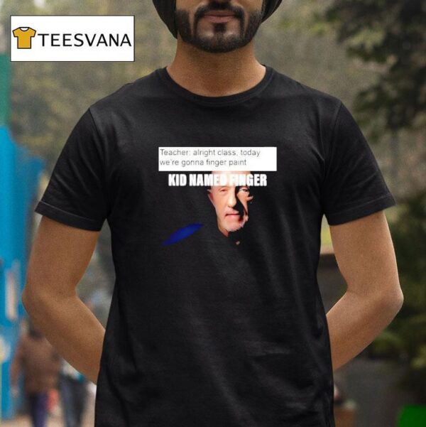 Kid Named Finger Teacher T Shirt