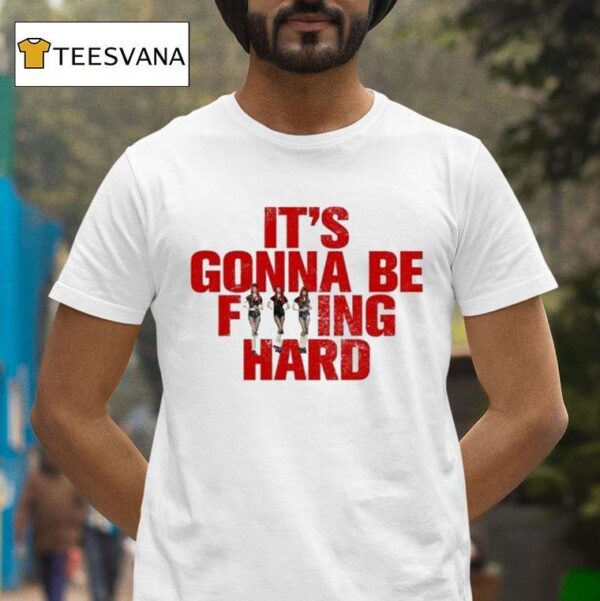 Like Jennie Statement It S Gonna Be Fucking Hard T Shirt