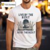 Live By The Bizkit Die By The Bizki T Shirt