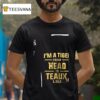 Lsu Tigers I M A Tiger From Head To Teaux T Shirt