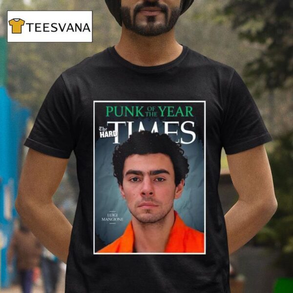 Luigi Mangione Is The Hard Times Punk Of The Year T Shirt