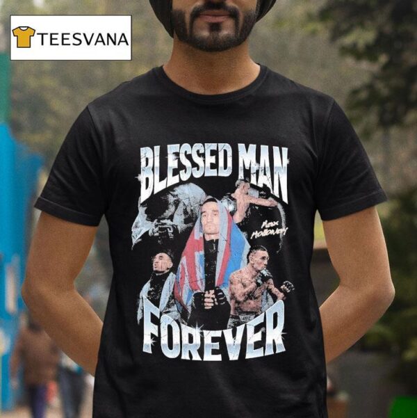 Max Holloway Blessed Man Forever T Shirt