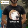Mistermainer Scuze Me Karen Dog T Shirt