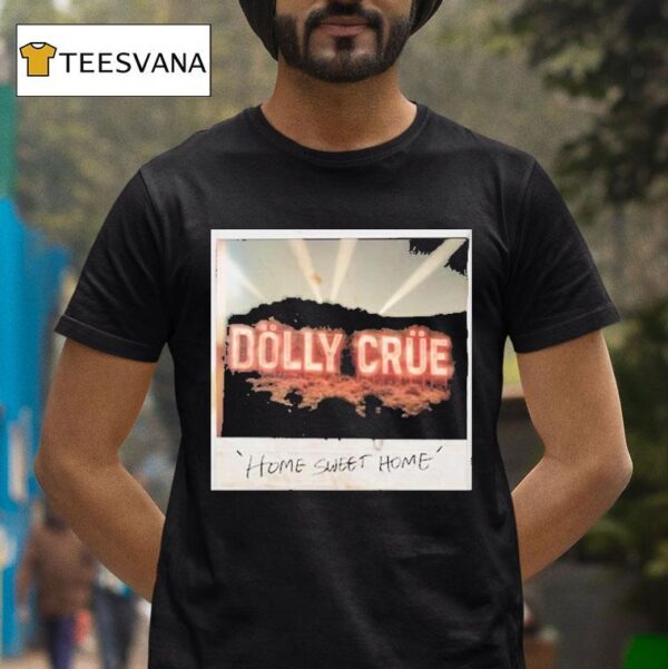 Motley Crue Dolly Crue Home Sweet Home T Shirt