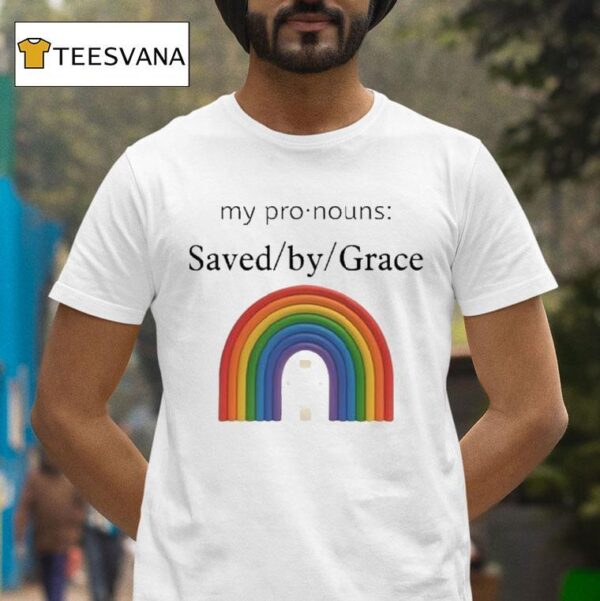 My Pronouns Saved By Grace Rainbow T Shirt