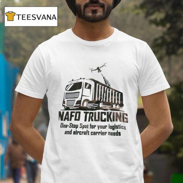 Nafo Trucking One Stop Spot For Your Logistics And Aircraft Carrier Needs T Shirt