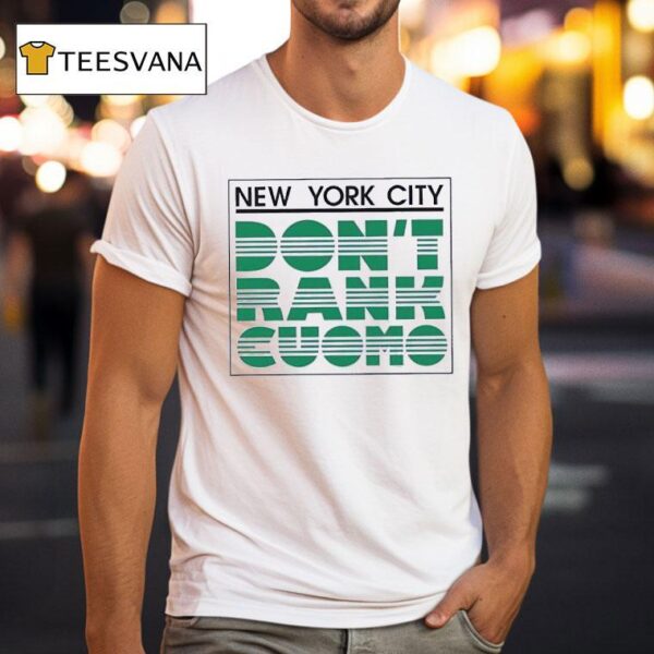 New York City Don T Rank Cuomo T Shirt