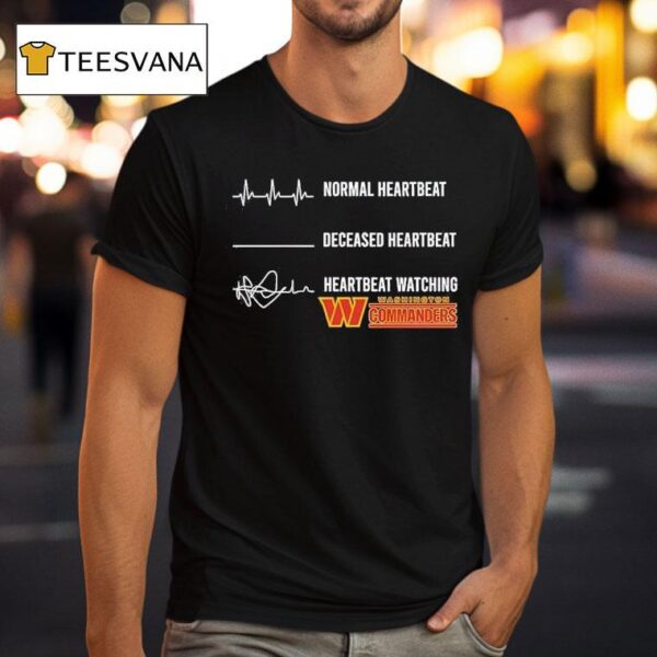 Normal Heartbeat Deceased Heartbeat Heartbeat Watching Commanders T Shirt