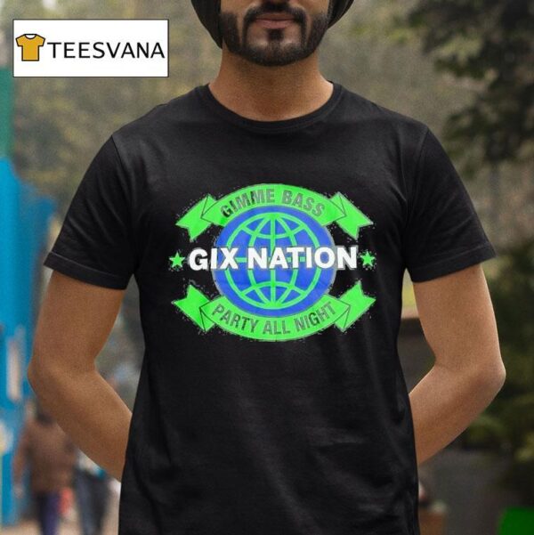 Nostalgix Gix Nation Gimme Bas Party All Nigh T Shirt