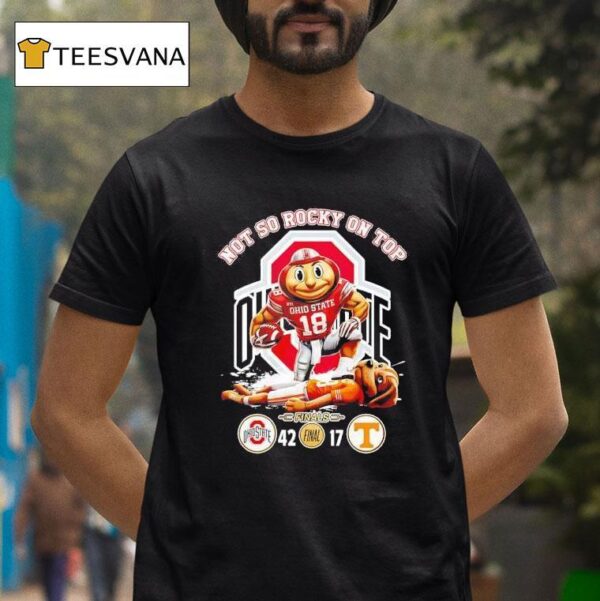 Ohio State Buckeyes Not So Rocky On Top Beat Tennesse Vol T Shirt
