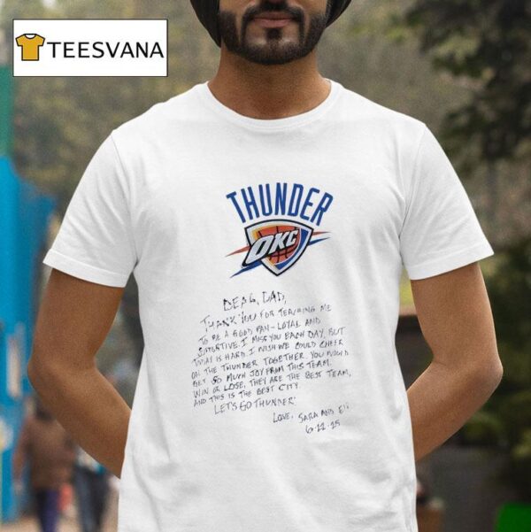 Oklahoma City Thunder Dear Dad Thank You For Teaching Me To Be A Good Fan Local And Supportive T Shirt