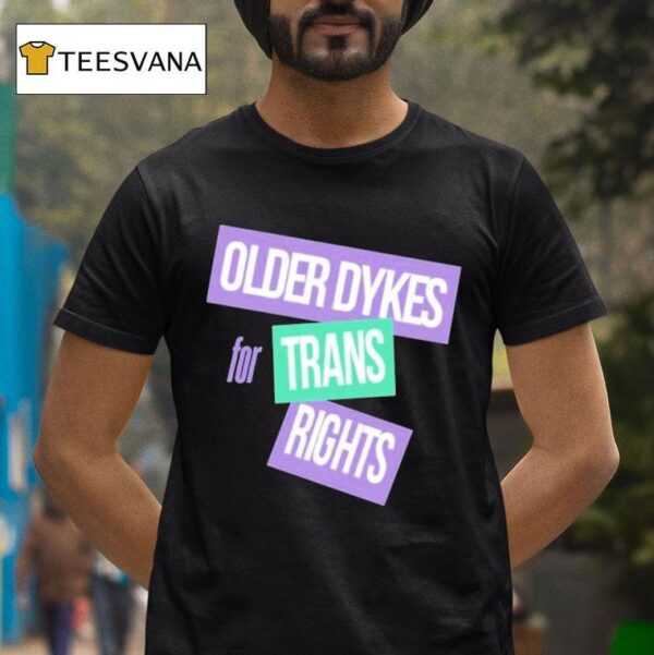 Older Dykes For Trans Rights T Shirt