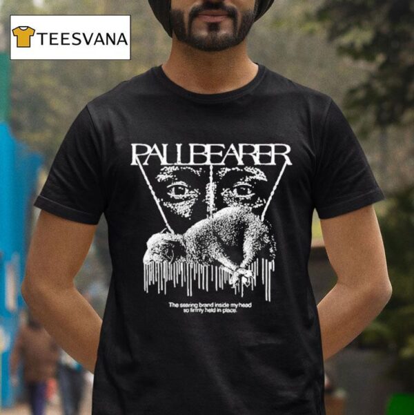 Pallbearer The Searing Brand Inside My Head So Frinty Held In Place Eyes T Shirt