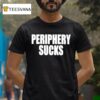 Periphery Sucks T Shirt