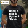 Rand And Mat And Perrin And Steve T Shirt