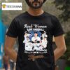 Real Women Love Baseball Smart Women Love The Detroit Tigers Signatures T Shirt