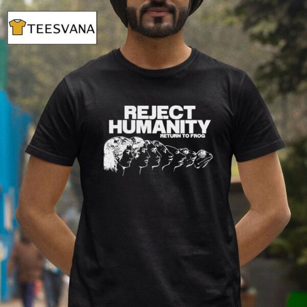Reject Humanity Return To Frog T Shirt