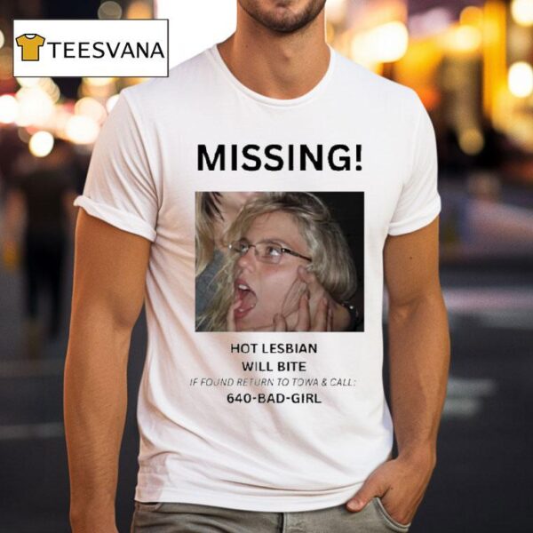 Renee Rapp Missing Hot Lesbian Will Bite If Found Return To Towa And Call Bad Girl T Shirt