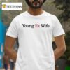 Renee Rapp Young Ex Wife T Shirt