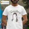 Say Yes To Millets Business In The Front Party In The Back T Shirt