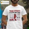 Shrimp True Story My Sister Had A Baby And I Took It Over Because I Ve Been Working T Shirt