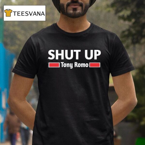 Shut Up Tony Romo T Shirt