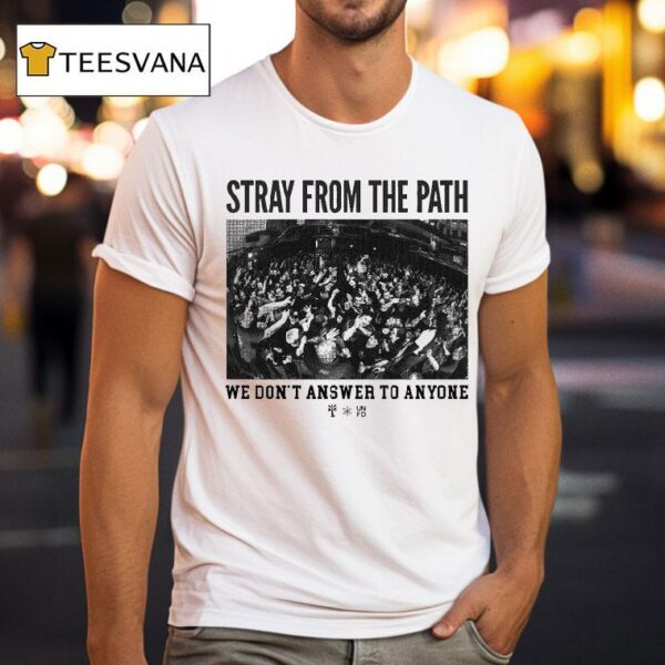 Stray From The Path We Don T Answer To Anyone T Shirt