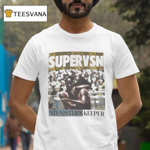 Supervsn My Sisters Keeper S T Shirt