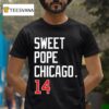 Sweet Pope Chicago T Shirt